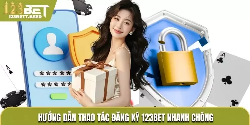 Đăng ký 123Bet - Hướng dẫn thao tác nhanh chóng
